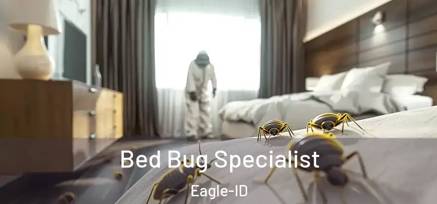 Bed Bug Specialist Eagle-ID