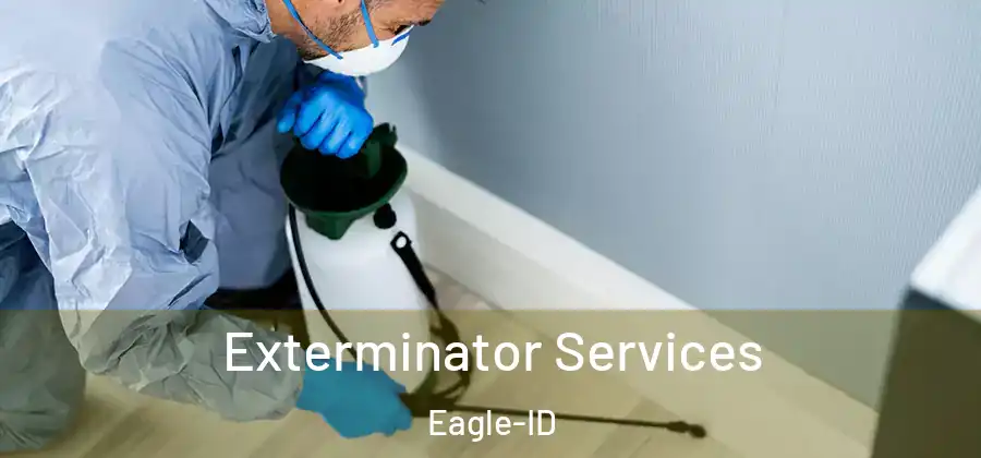 Exterminator Services Eagle-ID
